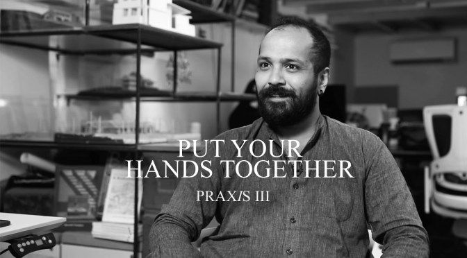 PRAXIS 23 | Put Your Hands Together